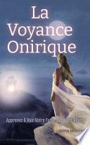 La Voyance Onirique, Apprenez A Voir Votre Futur Dans Vos Reves