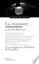 La Voyance. Une enquête aux frontières de l'occulte