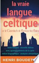 La Vraie Langue Celtique et le Cromleck de Rennes-Les-Bains