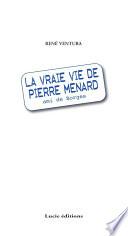 La vraie vie de Pierre Menard, ami de Borgès