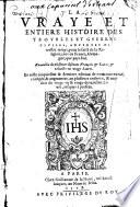 La vraye et entière histoire des troubles et guerres civiles, avenuës de nostre temps, pour le faict de la religion, tant en France, Allemaigne, que païs bas. ... De nouveau reveue ...&augmentée