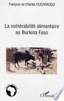La vulnérabilité alimentaire au Burkina Faso