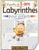 Labyrinthes pour enfants à partir de 5 ans