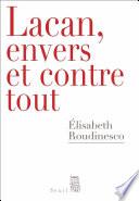 Lacan, envers et contre tout