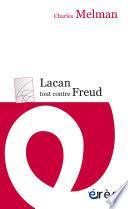 Lacan tout contre Freud