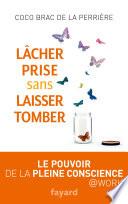 Lâcher prise sans laisser tomber