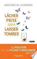 Lâcher prise sans laisser tomber