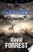 Lacrima - Esoterre - Saison 1 - Épisode 5