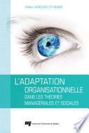 Ladaptation organisationnelle dans les théories managériales et sociales