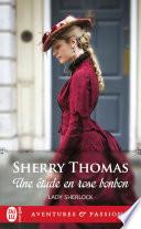 Lady Sherlock (Tome 1) - Une étude en rose bonbon