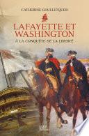 Lafayette et Washington - À la conquête de la liberté