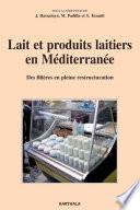 Lait et produits laitiers en Méditerranée. Des filières en pleine restructuration