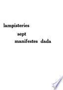 Lampisteries, précédées des Sept manifestes Dada