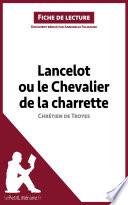 Lancelot ou le Chevalier de la charrette de Chrétien de Troyes (Analyse de l'oeuvre)