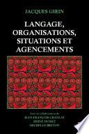 Langage, organisations, situations et agencements