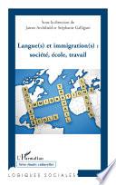 Langue(s) et immigration(s): société, école, travail