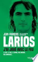 Larios, j'ai joué avec le feu