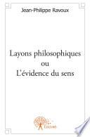 Layons philosophiques ou L'évidence du sens