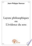 Layons philosophiques ou L'évidence du sens