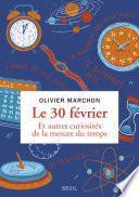 Le 30 février. Et autres curiosités de la mesure du temps