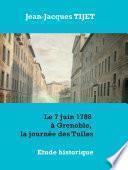Le 7 juin 1788 à Grenoble, la journée des Tuiles