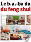 Le B.a.-Ba du Feng Shui - Harmonisez votre habitat