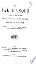 Le Bal Masqué, opéra en cinq actes [and in verse], etc. [A new edition.]