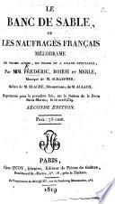 Le Banc de Sable, ou les Naufragês Français, mélodrame en trois actes, en prose, ... par Frédéric, Boirie et Merle. Seconde édition