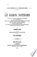 Le baron Nothomb secrétaire-rapporteur de la commission de constitution et membre du comité diplomatique [etc., etc.]