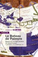 Le Bateau de Palmyre. Quand les mondes anciens se rencontraient