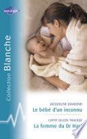 Le bébé d'un inconnu - La femme du Dr Hart (Harlequin Blanche)
