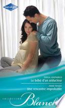 Le bébé d'un séducteur - Une rencontre improbable