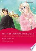 LE BÉBÉ DE L'ARISTOCRATE FRANÇAIS