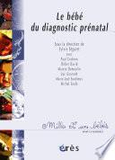 Le Bébé du diagnostic prénatal - 1001 bb n°58