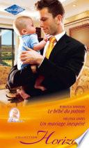 Le bébé du patron - Un mariage inespéré