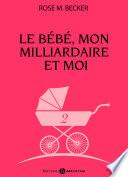 Le bébé, mon milliardaire et moi - 2