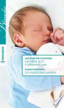 Le bébé qu'il n'attendait pas - Un irrésistible patient