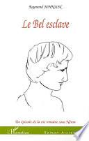LE BEL ESCLAVE