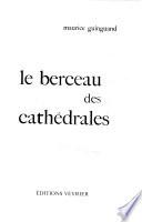 Le berceau des cathédrales