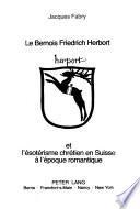 Le Bernois Friedrich Herbort et l'ésotérisme chrétien en Suisse à l'époque romantique