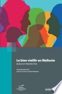 Le bien vieillir en Wallonie : enjeux et prospective