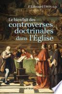 Le bienfait des controverses doctrinales dans l'Eglise