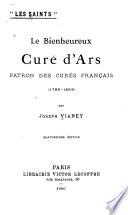 Le bienheureux curé d'Ars [Jean marie Vianney]