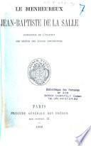 Le bienheureux Jean-Baptiste de La Salle, fondateur de l'Institut des Frères des écoles chrétiennes