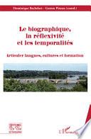 Le biographique, la réflexivité et les temporalités