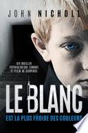 Le blanc est la plus froide des couleurs: Un thriller psychologique sombre et plein de suspense