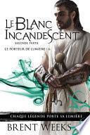 Le Blanc incandescent - Seconde partie
