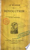 Le Blason de la Révolution et études sur P.-J.-M. Chasles et son fils Philarète Chasles