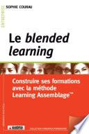 Le blended learning : Construire ses formations avec la méthode Learning Assemblage