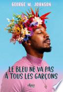 Le bleu ne va pas à tous les garçons (Ebook)